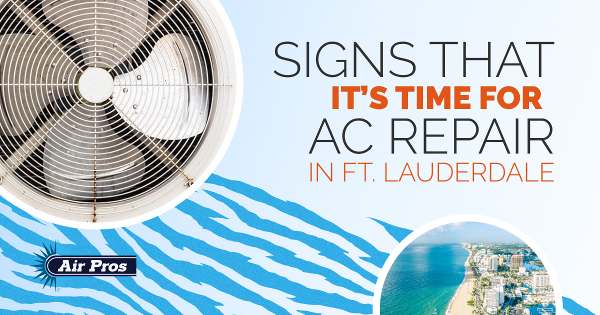AirPros - Signs That It’s Time for AC Repair in Ft. Lauderdale