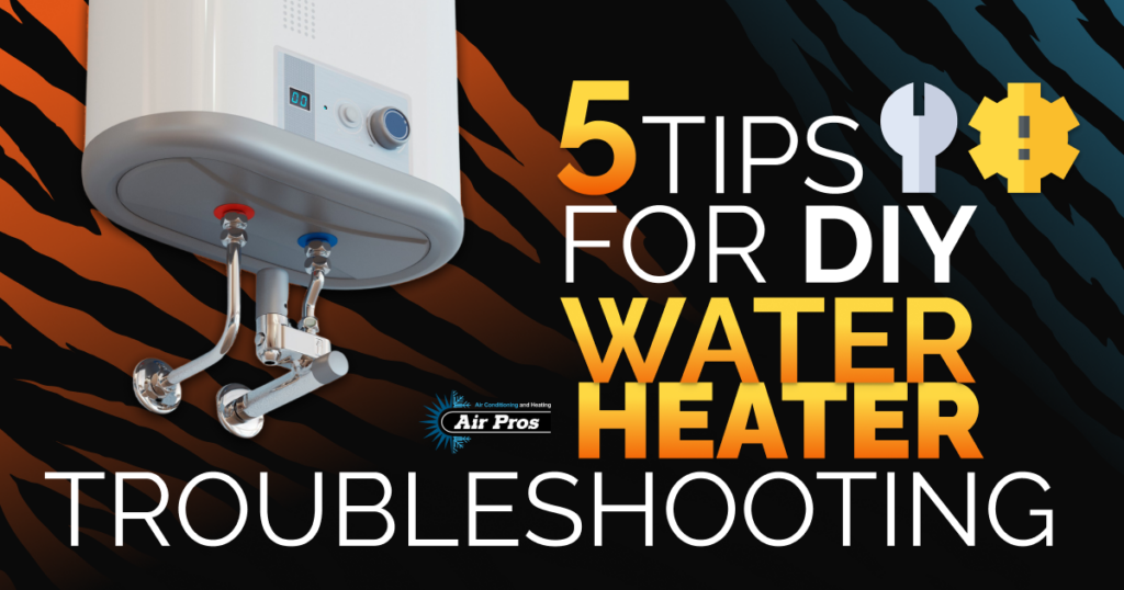 5 Tips for DIY Water Heater Troubleshooting