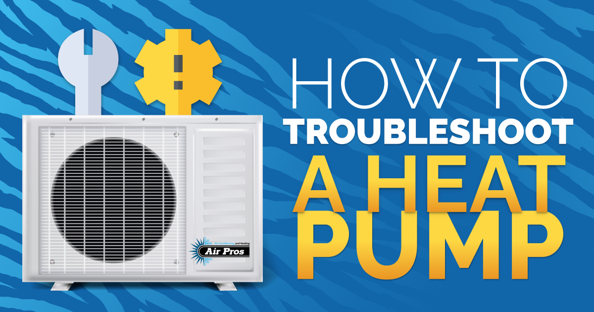 AirPros - How to Troubleshoot a Heat Pump