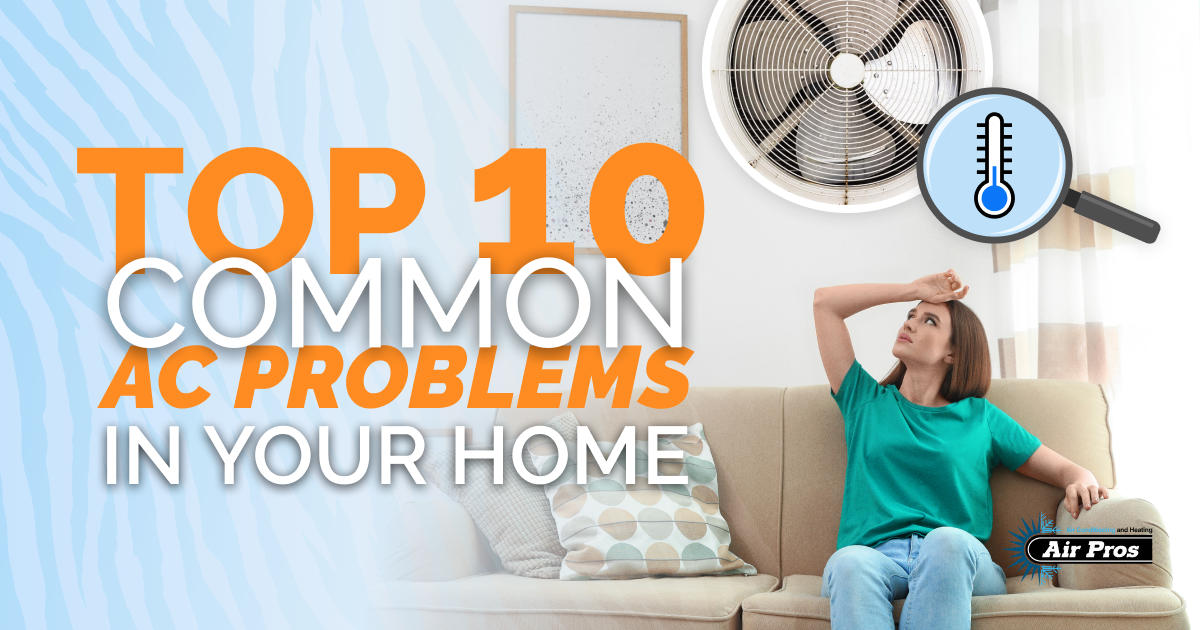 Top 10 Common AC Problems in your Home | Air Pros USA